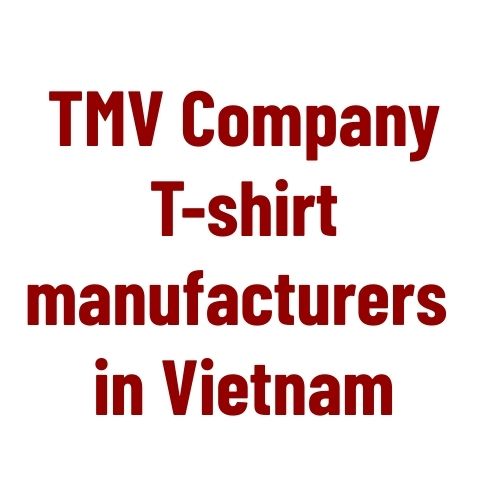 TMV Company: T-shirt manufacturers in Vietnam